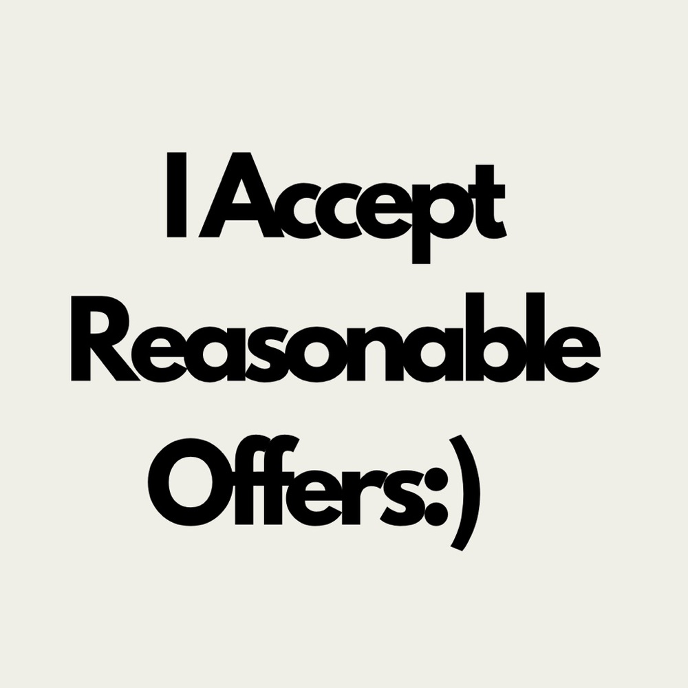 I accept reasonable offers!